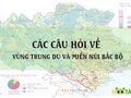 Các câu hỏi về vùng Trung Du và miền núi Bắc Bộ