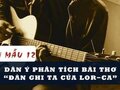 Dàn ý phân tích bài thơ Đàn ghi ta của Lor-ca