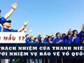 Trách nhiệm của thanh niên với nhiệm vụ bảo vệ Tổ quốc