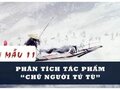 Phân tích tác phẩm Chữ người tử tù (Nguyễn Tuân)