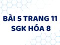 Bài 5 trang 11 SGK Hóa 8