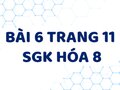 Bài 6 trang 11 SGK Hóa 8