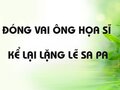 Đóng vai ông họa sĩ kể lại Lặng lẽ Sa Pa