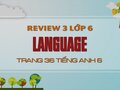 Review 3 lớp 6 Language trang 36 SGK Tiếng Anh