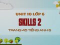 Skills 2 Tiếng Anh lớp 6 Unit 10 trang 45 SGK Tiếng Anh
