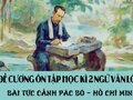 Đề cương ôn tập học kì 2 Ngữ văn lớp 8 bài Tức cảnh Pác Bó