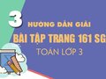 Toán lớp 3 trang 161: Giải bài tập trang 161 SGK Toán 3
