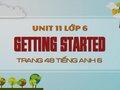 Getting Started Tiếng Anh lớp 6 Unit 11 trang 48