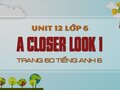 A Closer Look 1 Tiếng Anh lớp 6 Unit 12 trang 60