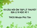 10 câu hỏi ôn tập lý thuyết Địa lí 9 học kì 1 - THCS Nhuận Phú Tân