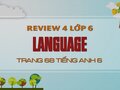 Language Tiếng Anh lớp 6 Review 4 trang 68