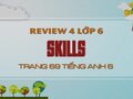Skills Tiếng Anh lớp 6 Review 4 trang 69
