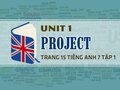 Project Unit 1 lớp 7 trang 15 SGK Tiếng Anh