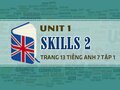 Skills 2 Unit 1 lớp 7 trang 13 SGK Tiếng Anh
