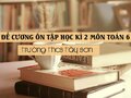 Đề cương ôn tập học kì 2 môn Toán 6 trường THCS Tây Sơn