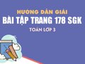 Toán lớp 3 trang 178: Giải bài tập trang 178 SGK Toán 3
