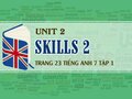 Skills 2 Unit 2 lớp 7 trang 23 SGK Tiếng Anh