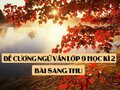 Đề cương Ngữ văn lớp 9 học kì 2 bài Sang thu