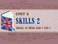 Skills 2 Unit 3 lớp 7 trang 33 SGK Tiếng Anh