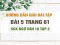 Bài 5 trang 61 SGK Ngữ văn 10 tập 2