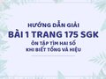 Bài 1 trang 175 SGK Toán 4 (Ôn tập về tìm hai số khi biết tổng và hiệu)