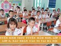 Tuyển sinh trực tuyến vào các trường mầm non, lớp 1, lớp 6 tại Hà Nội