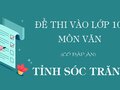 Đáp án đề thi vào lớp 10 môn Văn năm 2024 tỉnh Sóc Trăng