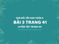Bài 3 trang 41 SGK Toán 4