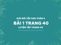 Bài 1 trang 40 SGK Toán 4 (Luyện tập trang 40)