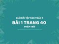 Bài 1 trang 40 SGK Toán 4