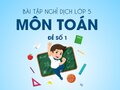 Bài tập nghỉ dịch lớp 5 môn Toán - Đề số 1