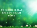 Tả nghệ sĩ hài mà em yêu thích (yêu mến)  hoặc đang biểu diễn lớp 5