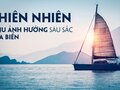Thiên nhiên chịu ảnh hưởng sâu sắc của biển