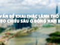 Vấn đề khai thác lãnh thổ theo chiều sâu ở Đông Nam Bộ