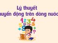 Lý thuyết chuyển động trên dòng nước và các dạng toán liên quan