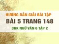Bài 5 trang 148 SGK Ngữ văn 6 tập 2