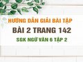 Bài 2 trang 142 SGK Ngữ văn 6 tập 2 