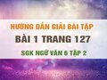 Bài 1 trang 127 SGK Ngữ văn 6 tập 2 