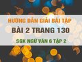 Bài 2 trang 130 SGK Ngữ văn 6 tập 2 