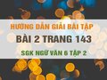 Bài 2 trang 143 SGK Ngữ văn 6 tập 2 