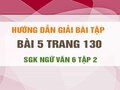 Bài 5 trang 130 SGK Ngữ văn 6 tập 2 