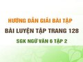 Bài luyện tập trang 128 SGK Ngữ văn 6 tập 2