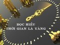 Đọc hiểu Thời gian là vàng