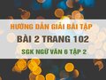 Bài 2 trang 102 SGK Ngữ văn 6 tập 2 