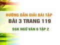 Bài 3 trang 119 SGK Ngữ văn 6 tập 2 (Đặc điểm của câu trần thuật đơn không có từ LÀ)