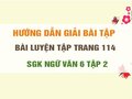 Bài luyện tập trang 114 SGK Ngữ văn 6 tập 2