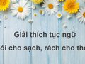 Giải thích câu tục ngữ Đói cho sạch, rách cho thơm