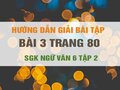 Bài 3 trang 80 SGK Ngữ văn 6 tập 2 