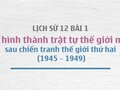 Kiến thức Lịch sử 12 bài 1: Trật tự thế giới mới