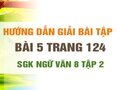 Bài 5 trang 124 SGK Ngữ văn 8 tập 2 